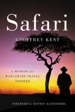 Safari A Memoir of a Worldwide Travel Pioneer
