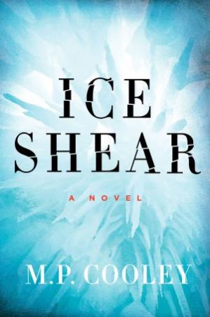 Ice Shear by M. P. Cooley