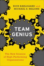 Team Genius The New Science Of Highperforming Organizations