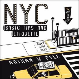 NYC Basic Tips And Etiquette by Nathan W. Pyle