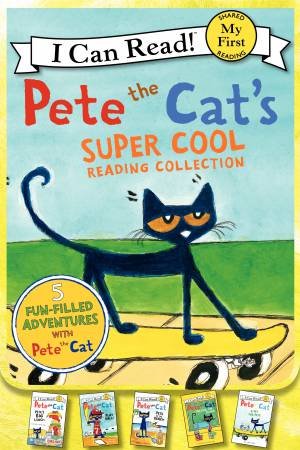 I Can Read: First Reading: Pete The Cat's Super Cool Reading Collection by James Dean