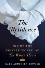 The Residence Inside the Private World of the White House