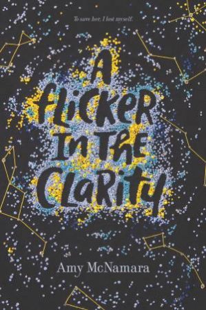 A Flicker In The Clarity by Amy McNamara