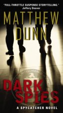 Dark Spies A Spycatcher Novel