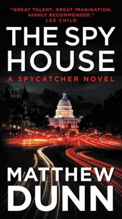The Spy House by Matthew Dunn