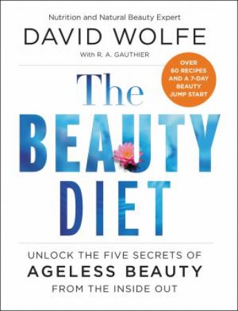 The Beauty Diet by David Wolfe