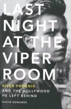 Last Night at the Viper Room River Phoenix and The Hollywood He LeftBehind