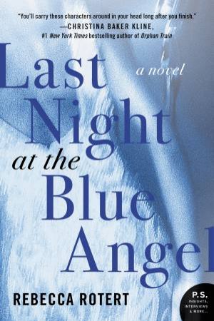 Last Night at the Blue Angel: A Novel by Rebecca Rotert