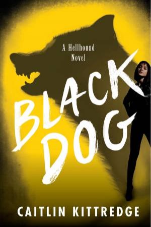 Black Dog by Caitlin Kittredge