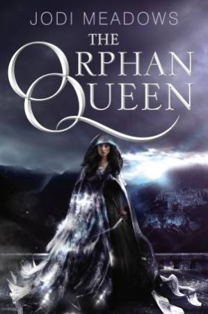 The Orphan Queen by Jodi Meadows