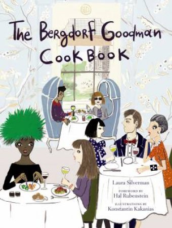 The Bergdorf Goodman Cookbook by Goodman Bergdorf