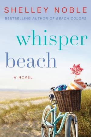 Whisper Beach: A Novel by Shelley Noble