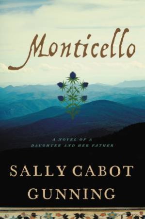 Monticello by Sally Cabot Gunning