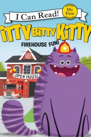 Itty Bitty Kitty: Firehouse Fun by Joan Holub & James Burks