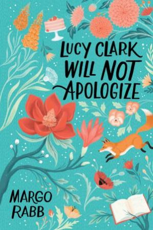 Lucy Clark Will Not Apologize by Margo Rabb