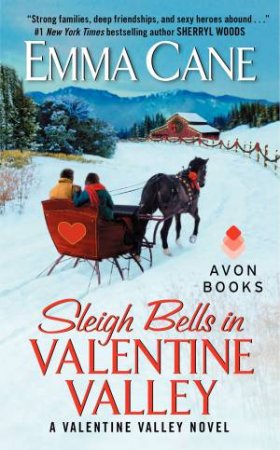 Sleigh Bells in Valentine Valley: A Valentine Valley Novel by Emma Cane