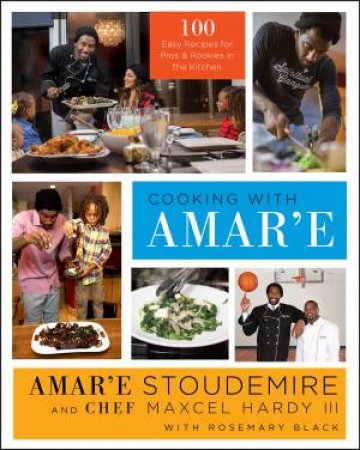 Cooking With Amar'e: An NBA All-Star's Kitchen Playbook by Amar'e Stoudemire
