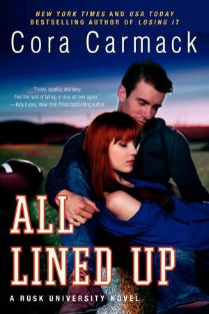 All Lined Up: A Rusk University Novel by Cora Carmack