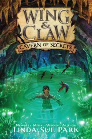 Wing & Claw #2: Cavern of Secrets by Linda Sue Park & Jim Madsen