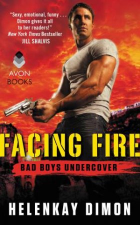 Facing Fire by HelenKay Dimon
