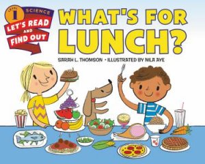 What's For Lunch? by Sarah L. Thomson