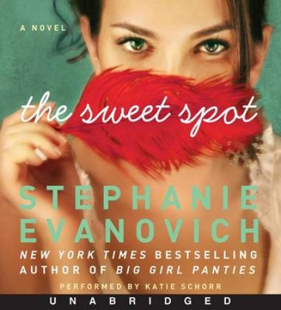 The Sweet Spot [Unabridged CD] by Stephanie Evanovich