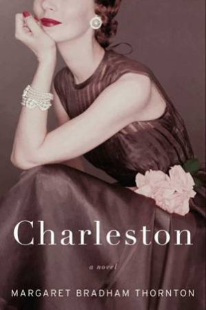 Charleston: A Novel by Margaret Thornton