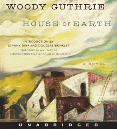 House Of Earth: A Novel [Unabridged Low Price CD] by Woody Guthrie