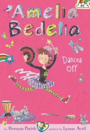 Amelia Bedelia Dances Off by Herman Parish