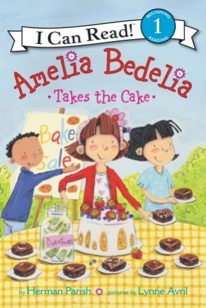 Amelia Bedelia Takes the Cake by Herman Parish
