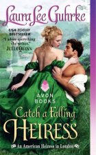 Catch a Falling Heiress An American Heiress in London
