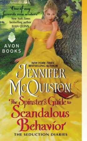 The Spinster's Guide to Scandalous Behavior: The Seduction Diaries by Jennifer McQuiston
