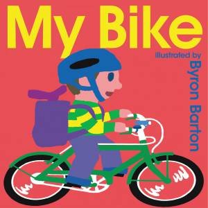 My Bike Board Book by Byron Barton