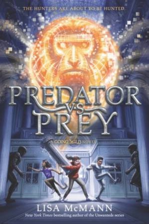 Going Wild #2: Predator vs. Prey by Lisa McMann