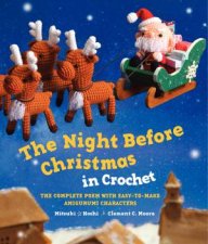 The Night Before Christmas in Crochet The Complete Poem WithEasyToMake Amigurumi Characters