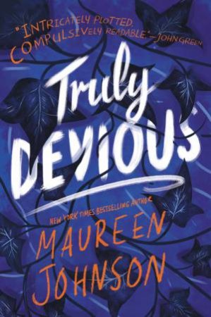 Truly Devious: A Mystery by Maureen Johnson