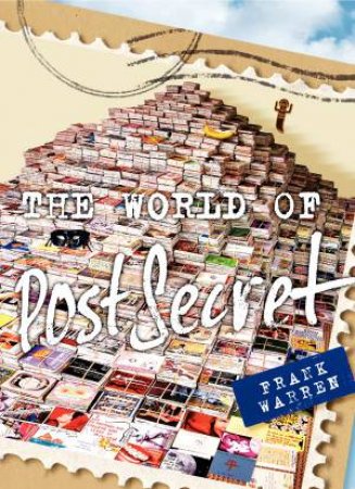 The World of Postsecret by Frank Warren