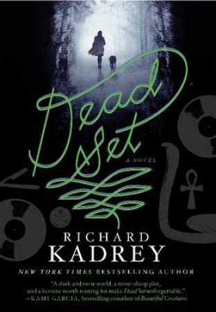 Dead Set by Richard Kadrey
