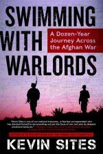Swimming With Warlords A Dozenyear Journey Across the Afghan War