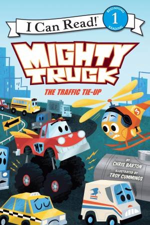Mighty Truck: The Traffic Tie-Up by Chris Barton & Troy Cummings