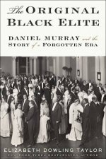 The Original Black Elite Daniel Murray And The Story Of A Forgotten Era