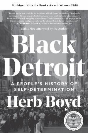 Black Detroit: A People's History Of Self-Determination by Herb Boyd