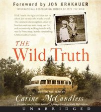 The Wild Truth Unabridged CD The Untold Story of Sibling Survival
