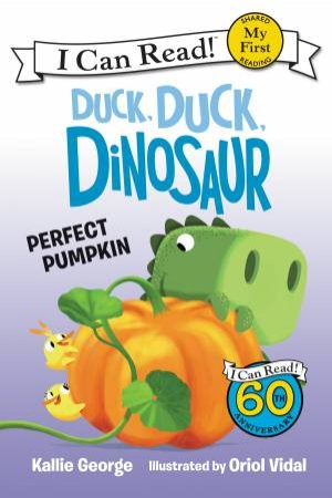 Duck, Duck, Dinosaur: Perfect Pumpkin by Kallie George & Oriol Vidal
