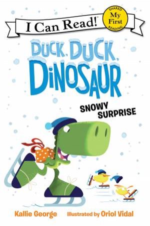 Duck, Duck, Dinosaur: Snowy Surprise by Kallie George & Oriol Vidal