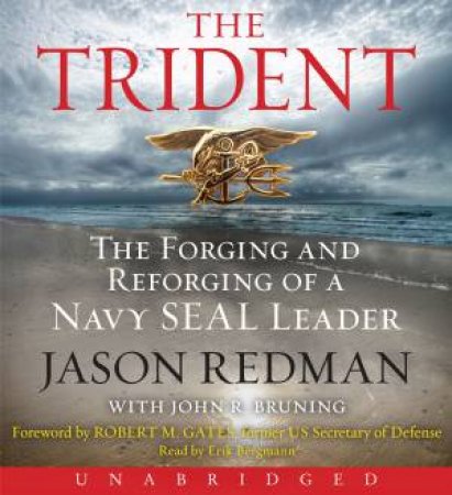 The Trident Unabridged Low Price CD: The Forging and Reforging of a NavySeal Leader by Jason Redman