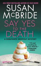 A Debutante Dropout Mystery Say Yes to the Death