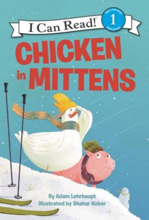 Chicken In Mittens by Adam Lehrhaupt & Shahar Kober