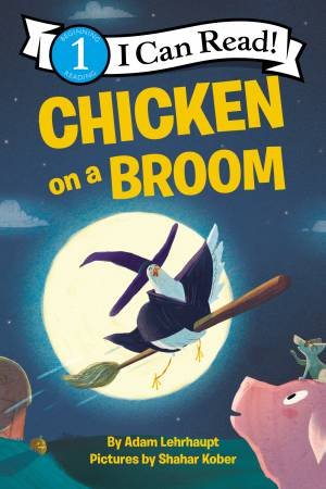 Chicken On A Broom by Adam Lehrhaupt & Shahar Kober
