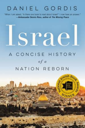 Israel: A Concise History Of A Nation Reborn by Daniel Gordis